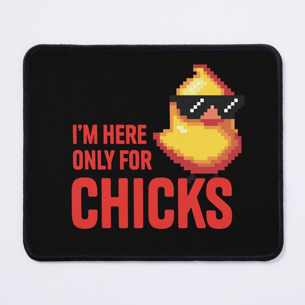 Item preview, I’m Here Only for Chicks designed and sold by Fixelgraphic.