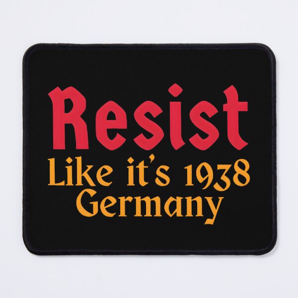 Item preview, Resist Like It’s 1938 Germany designed and sold by wesdesignshop.