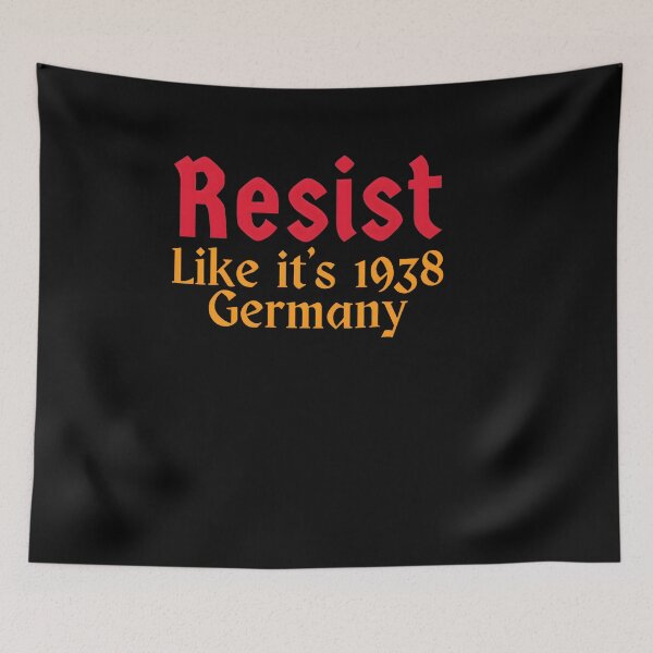 Item preview, Resist Like It’s 1938 Germany designed and sold by wesdesignshop.