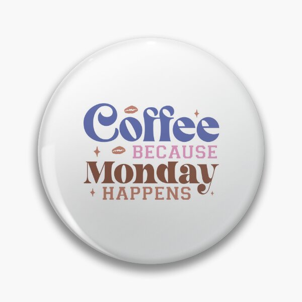 Item preview, Coffee Because Monday Happens - Motivational Art designed and sold by Art-shia.