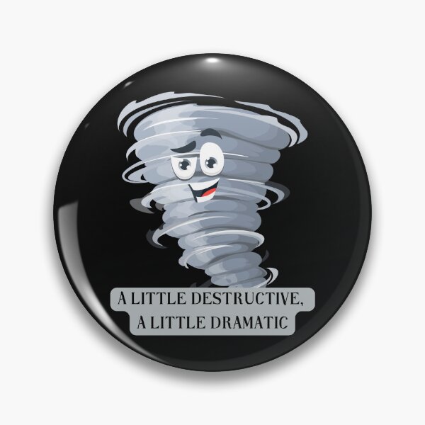 Item preview, A LITTLE DESTRUCTIVE, A LITTLE DRAMATIC designed and sold by DanaTees.