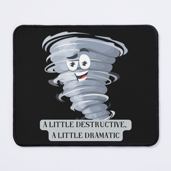Item preview, A LITTLE DESTRUCTIVE, A LITTLE DRAMATIC designed and sold by DanaTees.