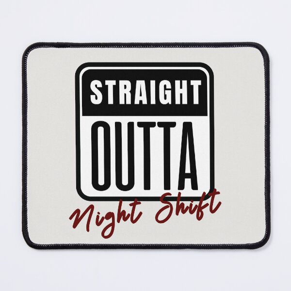 Item preview, Straight Outta Night Shift designed and sold by Anniko Art Studio.