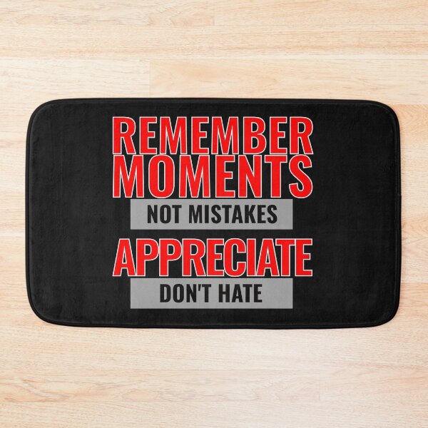 Item preview, Remember Moments, Not Mistakes – Appreciate, Don’t Hate designed and sold by ReMindByJVictor.