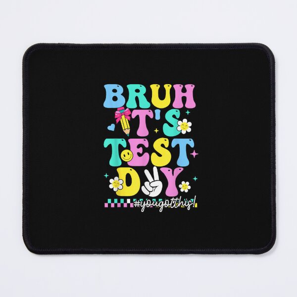 Item preview, Bruh, It’s Test Day – You Got This! designed and sold by artcultreone.