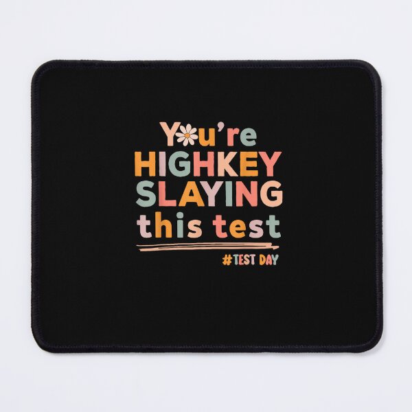 Item preview, Test Day Motivation – You’re Highkey Slaying This designed and sold by artcultreone.