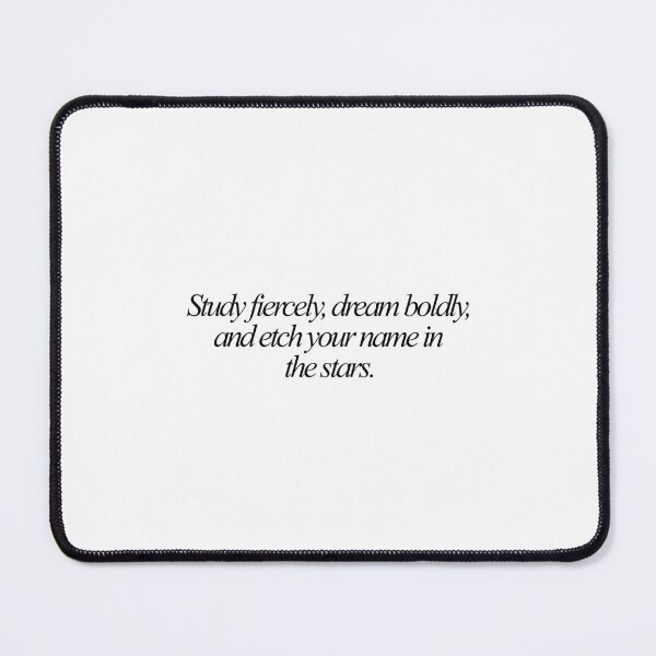 Item preview, Study fiercely, dream boldly, and etch your name in the stars. designed and sold by effortless business growth.
