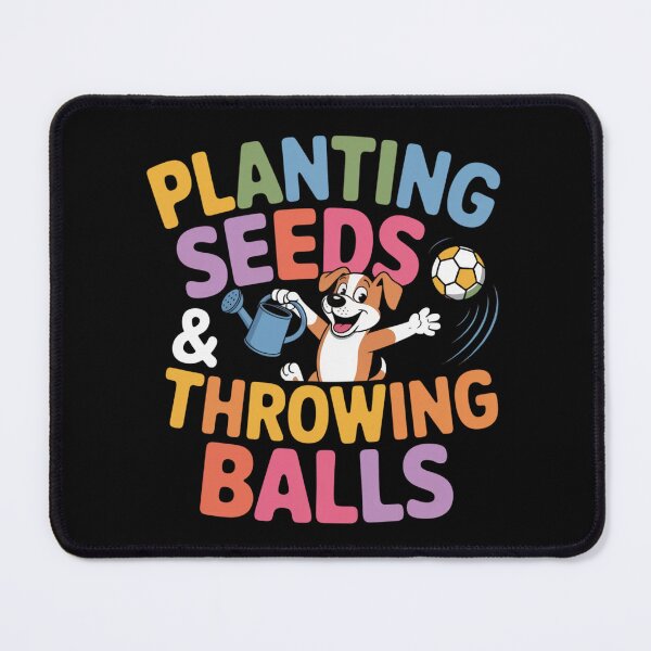 Item preview, Planting Seeds & Throwing Balls – Dog Lover Gardening designed and sold by MagicWander.