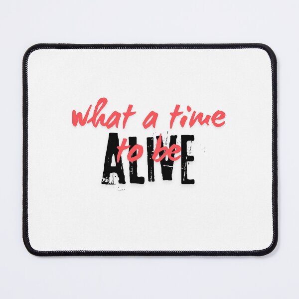 Item preview, What A Time To Be Alive designed and sold by Isabelle-T.