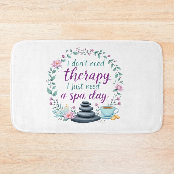 Item preview, I Don’t Need Therapy, I Just Need a Spa Day - Relaxation Quote Design for Stress Relief Lovers designed and sold by IM Hunter.
