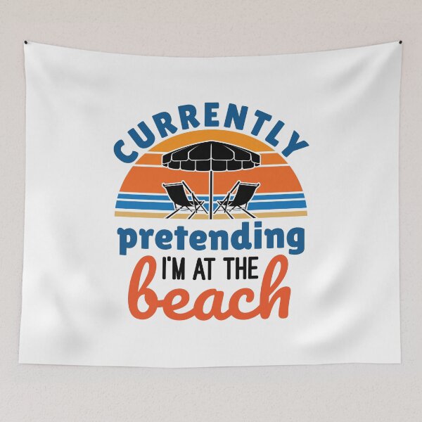 Item preview, Currently Pretending I'm at the Beach designed and sold by jaygo.