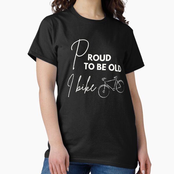 Item preview, Proud to be old, I bike designed and sold by WDWL idea2design.