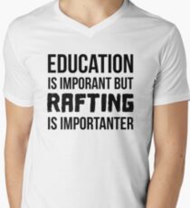 Rafting Is Importanter Men's V-Neck T-Shirt