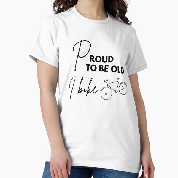 Item preview, Proud to be old, I bike designed and sold by WDWL idea2design.
