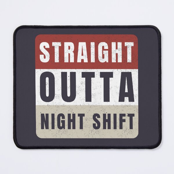 Item preview,  Straight Outta Night Shift Distressed designed and sold by Anniko Art Studio.