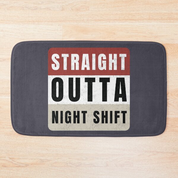 Item preview, Straight Outta Night Shift Distressed designed and sold by Anniko Art Studio.