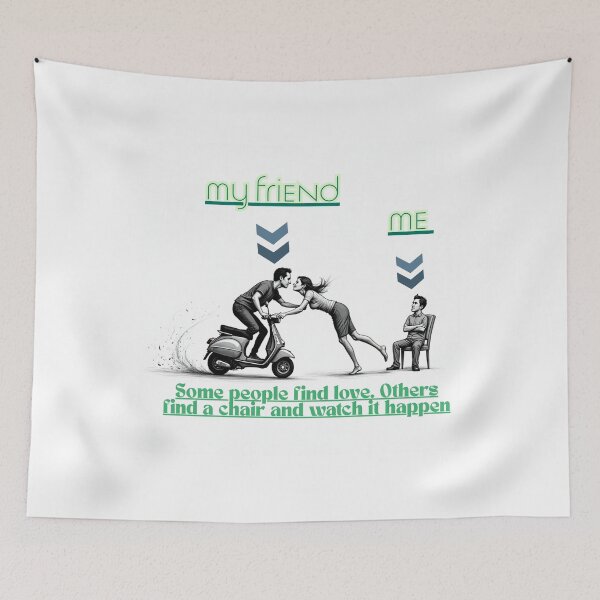 Item preview, My Friend in Love, Me Watching – Funny Single Life Meme Design designed and sold by MOTAS FASHION .