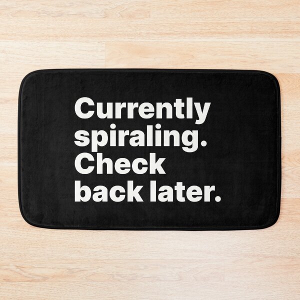 Item preview, Currently spiraling. Check back later | White text designed and sold by ThingsOnTees.
