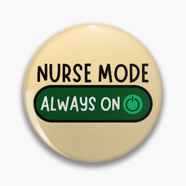 Item preview, Funny Nurse Mode Always On designed and sold by GuigShop.