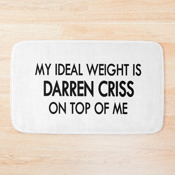 Item preview, My ideal weight is Darren Criss on top of me designed and sold by Sasya.
