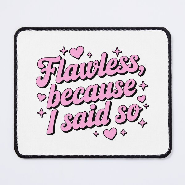 Item preview, Flawless Because I Say So designed and sold by PMCreative.