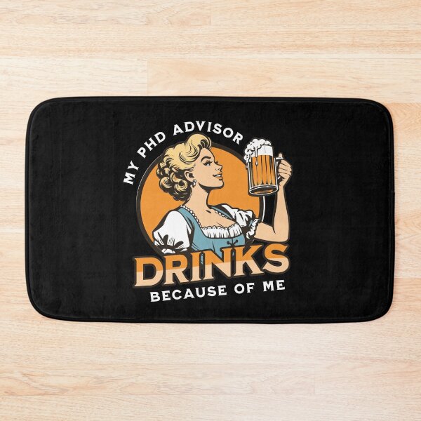 Item preview, My PhD Advisor Drinks Because Of Me | Dissertation Humor | Funny Grad Student | Funny Dissertation | Preliminary Exam | Qualifying Exam | Funny PhD Thesis designed and sold by jadedscientist.