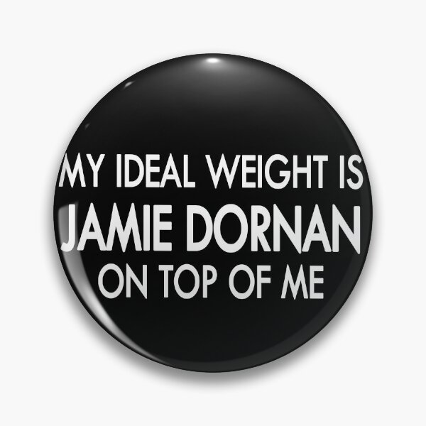 Item preview, My ideal weight is Jamie Dornan on top of me Black White designed and sold by Sasya.