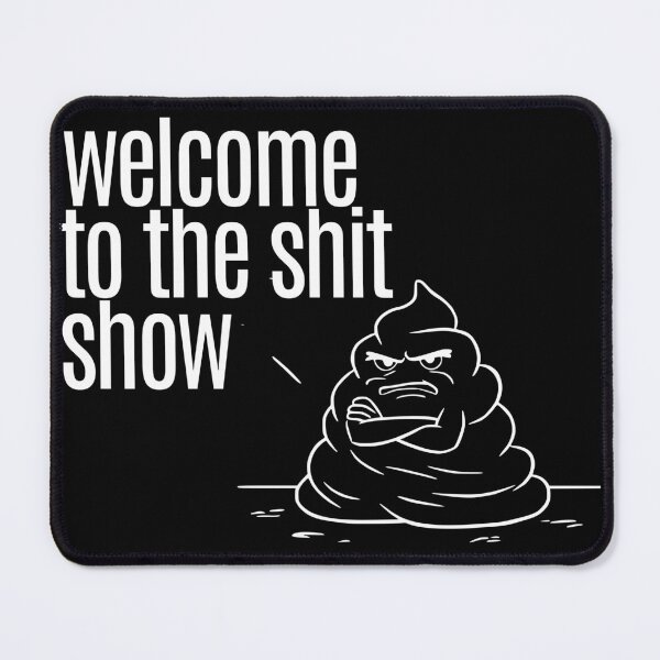 Item preview, Welcome to the shit show designed and sold by The People’s Punchline.