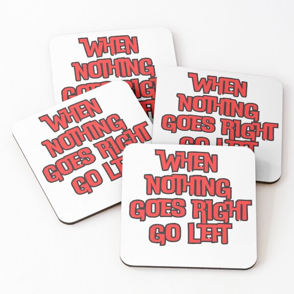 Item preview, when nothing goes right go left designed and sold by AngelArtss.