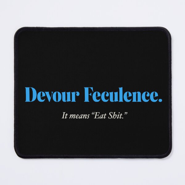 Item preview, "Devour Feculence" quote by Mr. Milchick from Severance designed and sold by Teo Uratadze.