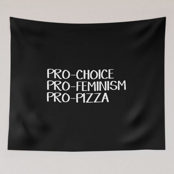 Item preview, Pro-choice Pro-feminism Pro-pizza designed and sold by allthetees.