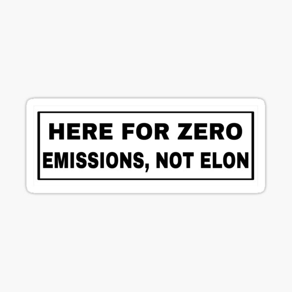 Item preview, HERE FOR ZERO EMISSIONS, NOT ELON BUMPER STICKER designed and sold by MasnMusg.