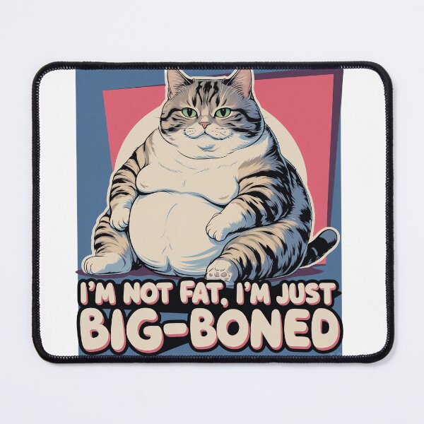 Item preview,  I'm Not Fat, I'm Just Big-Boned – Funny Chubby Cat Design designed and sold by DigitalColorInk.