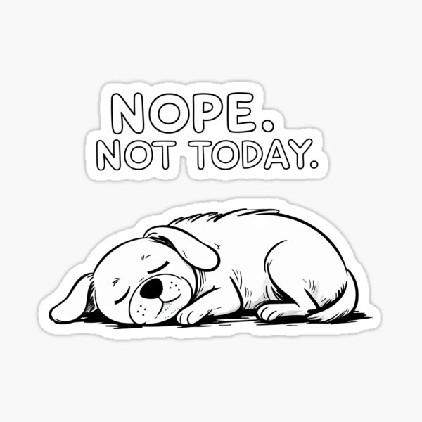 Artikel-Vorschau von Nope, nicht heute – Lustiges Faulenzer Hund Design, designt und verkauft von ApriNoeScor.