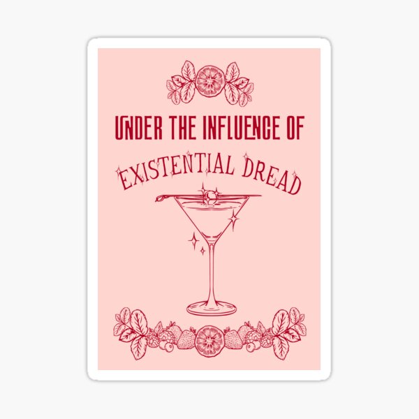 Item preview, Under the Influence of Existential Dread designed and sold by TakeMyPlantsOff.