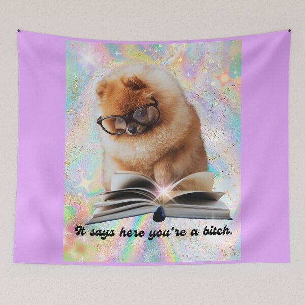 Item preview, It says here you're a bitch, pomeranian designed and sold by Eternity Eventually.