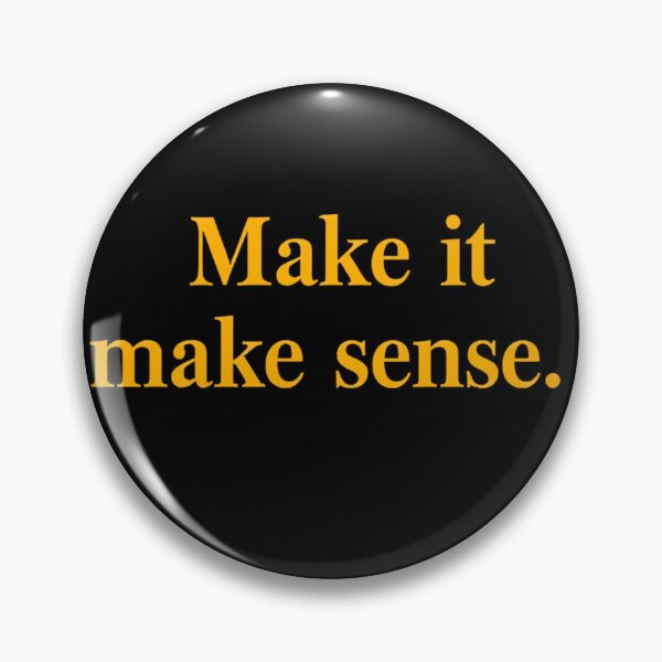 Item preview, Make it make sense. designed and sold by Haji  Kamora.
