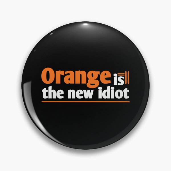 Item preview, Orange is the new idiot orange text designed and sold by vibeno1.