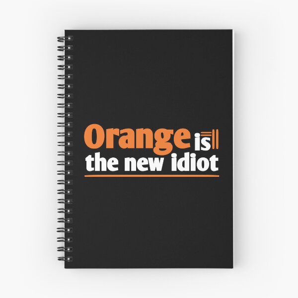 Item preview, Orange is the new idiot orange text designed and sold by vibeno1.
