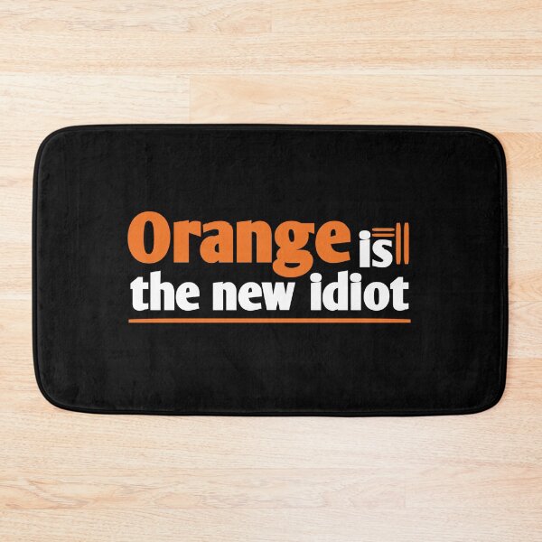 Item preview, Orange is the new idiot orange text designed and sold by vibeno1.