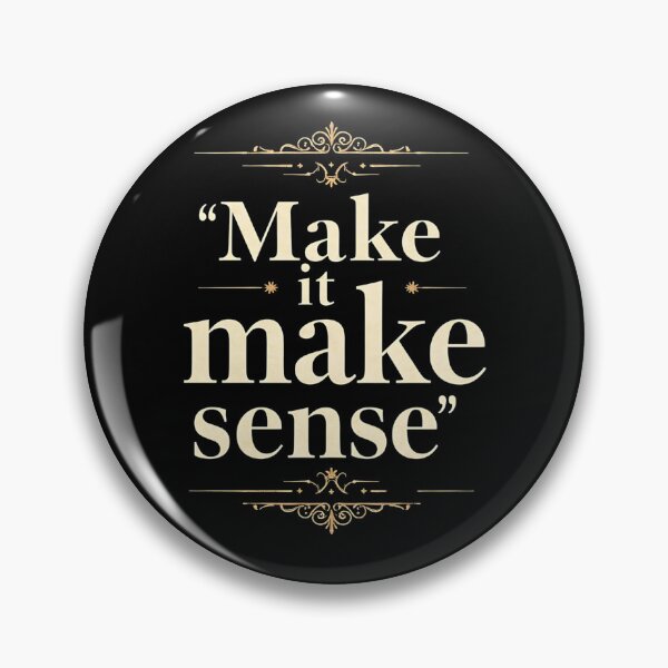 Item preview, Make it make sense. designed and sold by Haji  Kamora.