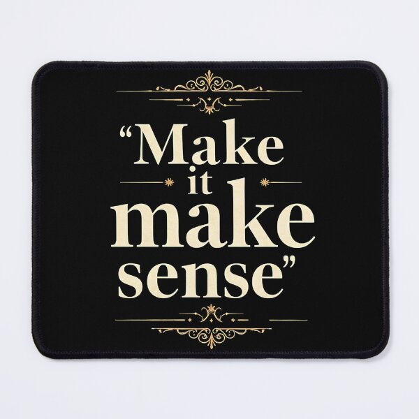 Item preview, Make it make sense. designed and sold by Haji  Kamora.