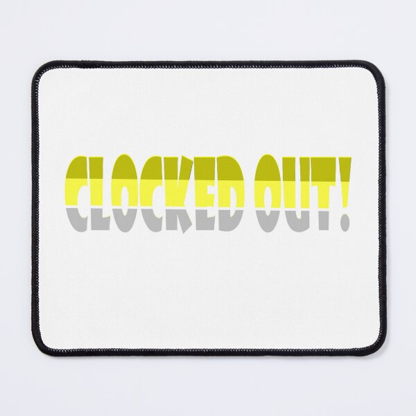 Item preview, Clocked Out! designed and sold by Seeded.