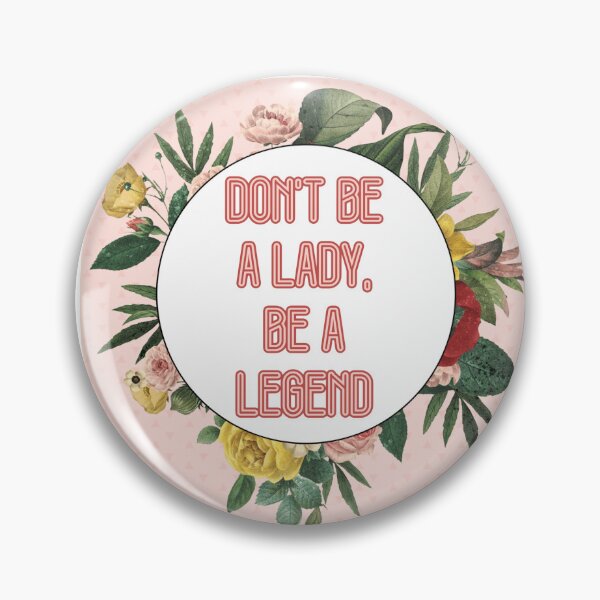 Item preview, Don't Be A Lady Be A Legend designed and sold by Spike The Punch Design Co..