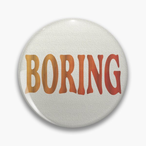 Item preview, Boring | Word Art designed and sold by MomsQuilt.