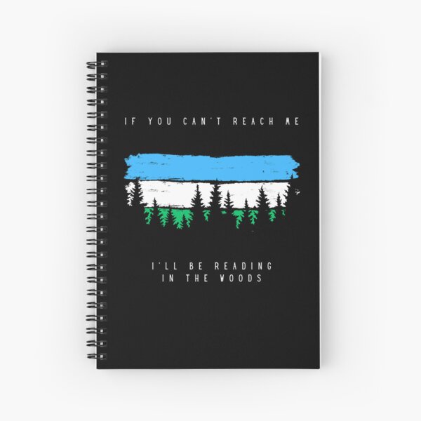 Item preview, If you can't reach me I'll be reading in the woods designed and sold by BarkhurstApparel.