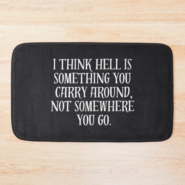 Item preview, I Think Hell Is Something You Carry Around Not Somewhere You Go  designed and sold by CreepyCornerArt.