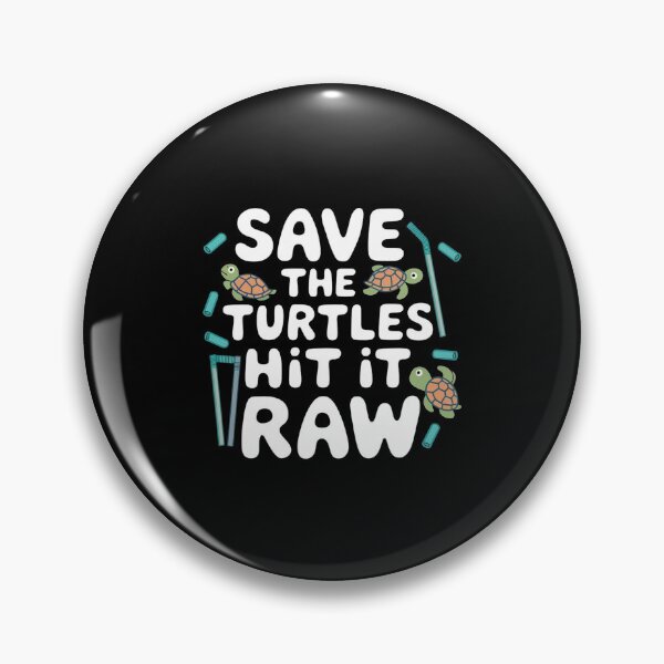 Item preview, Save The Turtles Hit It Raw designed and sold by Redgiant87x.
