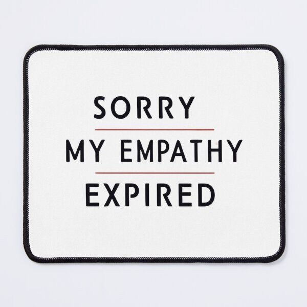 Item preview, My empathy expired – Dark design with humor designed and sold by StormArte.