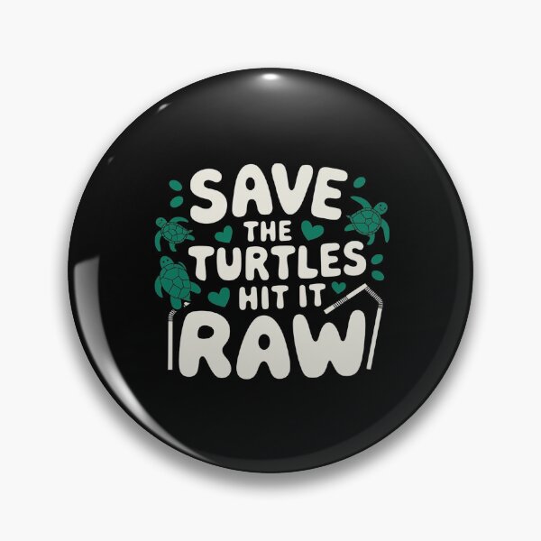 Item preview, Save The Turtles Hit It Raw designed and sold by Redgiant87x.